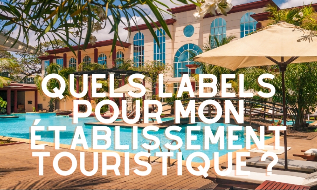 label touristiques - label hotel - label gite - label camping -
