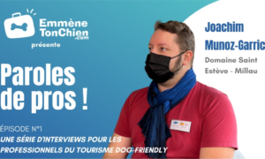 Interview avec Joachim Munoz-Garric, Assistant de direction au Domaine Saint Estève de Millau pour EmmèneTonChien